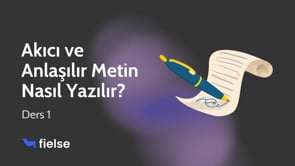 Akıcı ve Anlaşılır Metin Nasıl Yazılır? - İlk Bölüm