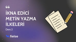 İkna Edici Metin Yazma İlkeleri 2 - İlk Bölüm
