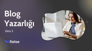Blog Yazarlığı - İkinci Bölüm