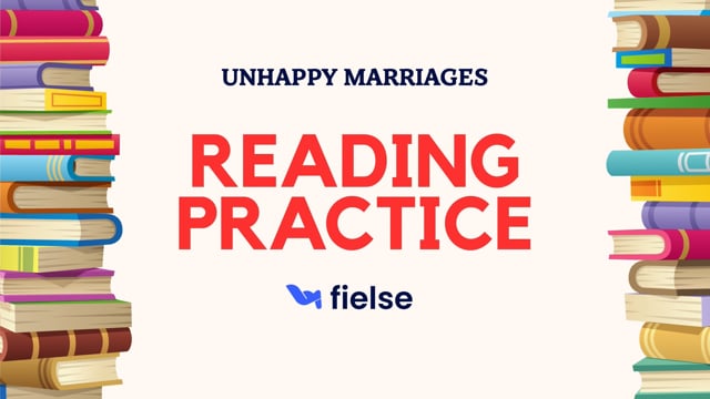 Reading Practice: Unhappy Marriages