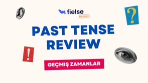 Past Tense Review: Geçmiş Zamanda Cümleler