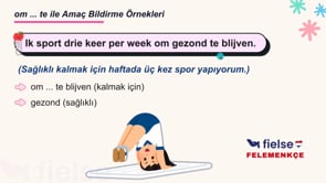 Çoklu Fiiller & Fiilin Sona Gitmesi: Yan Cümlelerde Sıra + te / om… te Yapıları